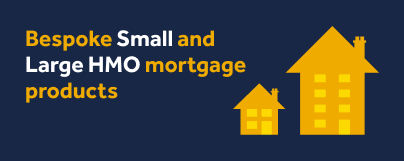 Bespoke Small and Large HMO Mortgages