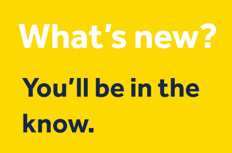 What's new - You'll be the first to know