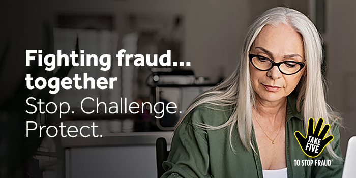 Fighting fraud...together. Stop. Challenge. Protect.