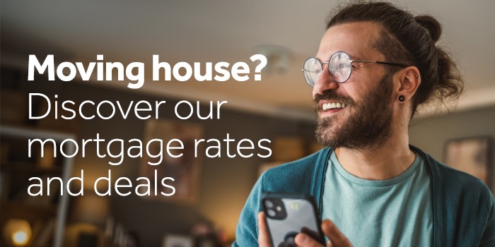 Moving house? Discover our mortgage rates and deals